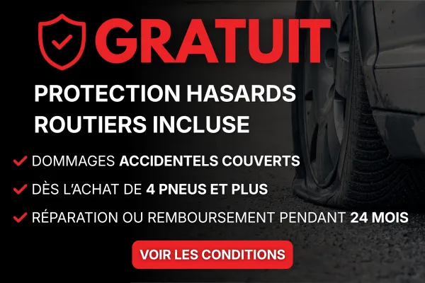 Protection gratuite contre les hasards routiers, incluse &agrave; l'achat de 4 pneus et plus